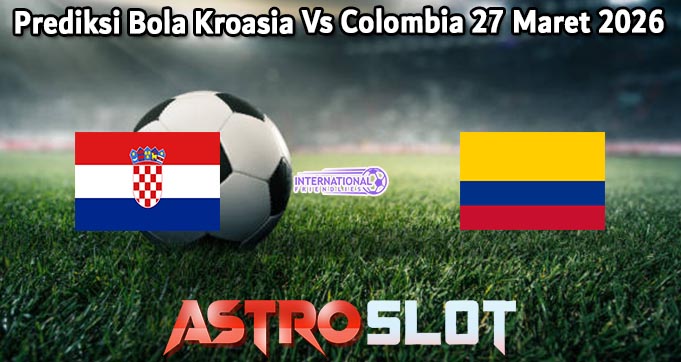 Prediksi Bola Kroasia Vs Colombia 27 Maret 2026