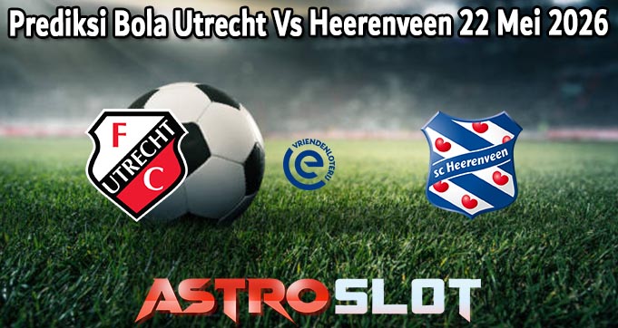 Prediksi Bola Utrecht Vs Heerenveen 22 Mei 2026