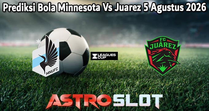 Prediksi Bola Minnesota Vs Juarez 5 Agustus 2026