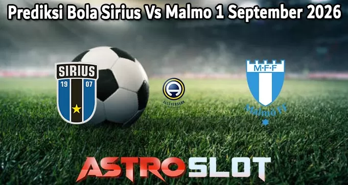 Prediksi Bola Sirius Vs Malmo 1 September 2026