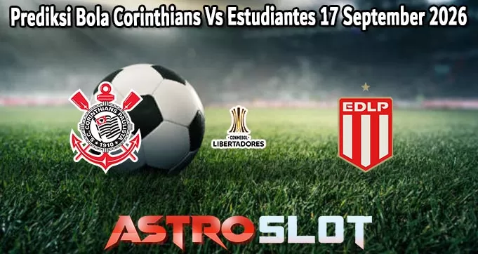 Prediksi Bola Corinthians Vs Estudiantes 17 September 2026